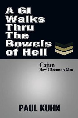 A GI Walks Thru the Bowels of Hell A GI Walks Thru the Bowels of Hell