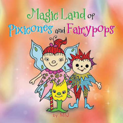 Magic Land of Pixicones and Fairypops Magic Land of Pixicones and Fairypops