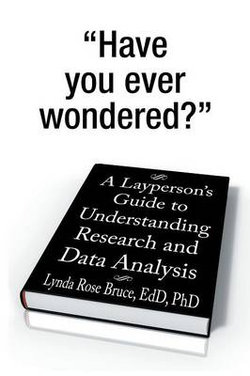 A Layperson's Guide to Understanding Research and Data Analysis A Layperson's Guide to Understanding Research and Data Analysis