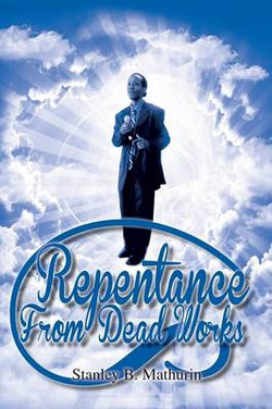 Repentance from Dead Works Repentance from Dead Works