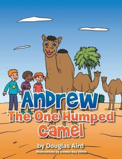 Andrew the One Humped Camel Andrew the One Humped Camel