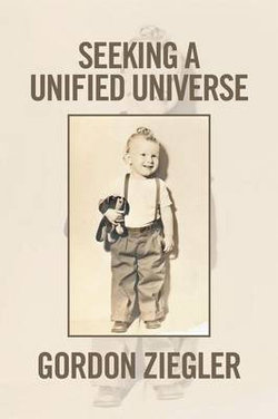 Seeking a Unified Universe Seeking a Unified Universe
