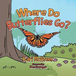 Where Do Butterflies Go? Where Do Butterflies Go?