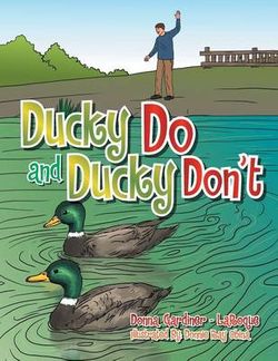 Ducky Do and Ducky Don't Ducky Do and Ducky Don't