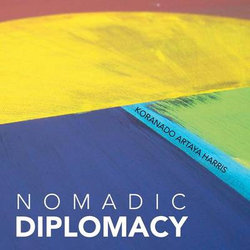 Nomadic Diplomacy Nomadic Diplomacy
