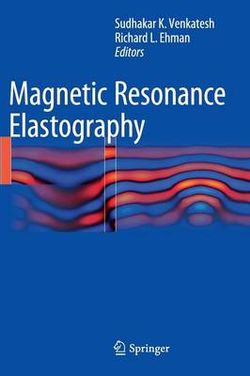 Magnetic Resonance Elastography Magnetic Resonance Elastography