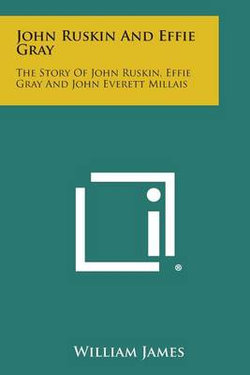 John Ruskin and Effie Gray John Ruskin and Effie Gray
