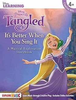 Tangled - it's Better When You Sing it Tangled - it's Better When You Sing it