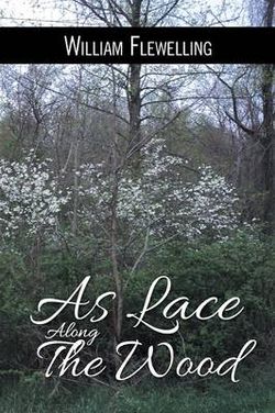 As Lace along the Wood As Lace along the Wood