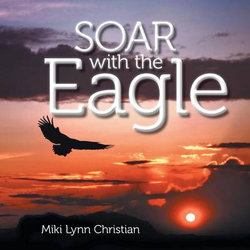 Soar with the Eagle Soar with the Eagle