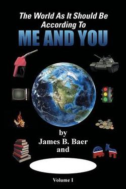 The World As It Should Be According to Me and You The World As It Should Be According to Me and You