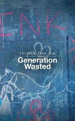 Generation Wasted Generation Wasted