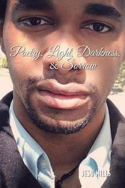 Poetry, Light, Darkness, and Sorrow Poetry, Light, Darkness, and Sorrow