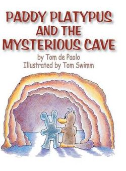 Paddy Platypus and the Mysterious Cave Paddy Platypus and the Mysterious Cave