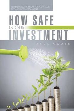 How Safe Is Our Investment How Safe Is Our Investment