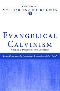 Evangelical Calvinism Evangelical Calvinism