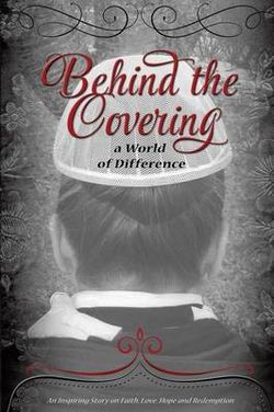 Behind the Covering Behind the Covering