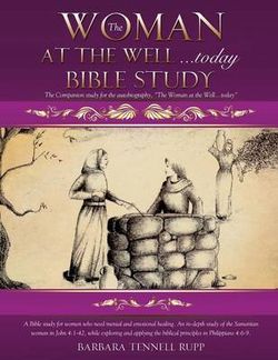 The Woman at the Well...today Bible Study The Woman at the Well...today Bible Study