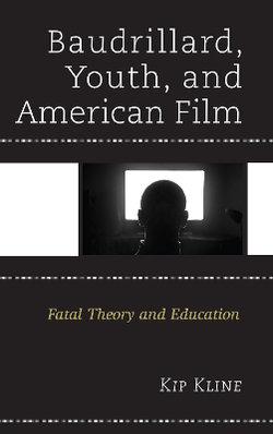 Baudrillard, Youth, and American Film Baudrillard, Youth, and American Film