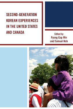 Second-Generation Korean Experiences in the United States and Canada Second-Generation Korean Experiences in the United States and Canada