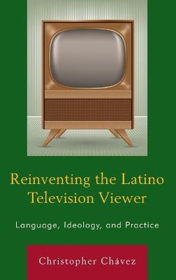 Reinventing the Latino Television Viewer Reinventing the Latino Television Viewer