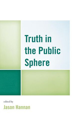 Truth in the Public Sphere Truth in the Public Sphere
