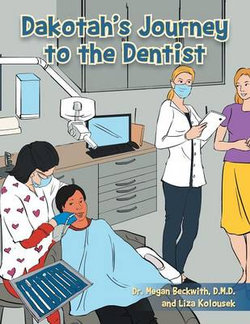 Dakotah's Journey to the Dentist Dakotah's Journey to the Dentist