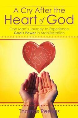 A Cry After the Heart of God A Cry After the Heart of God