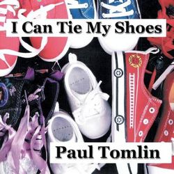 I Can Tie My Shoes I Can Tie My Shoes