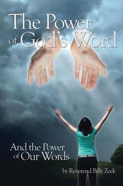 The Power of God's Word and the Power of Our Words The Power of God's Word and the Power of Our Words