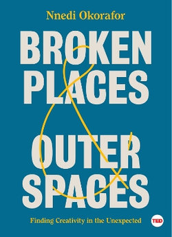 Broken Places and Outer Spaces Broken Places and Outer Spaces