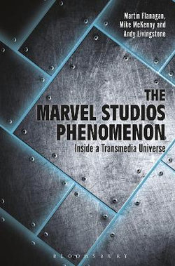 The Marvel Studios Phenomenon The Marvel Studios Phenomenon