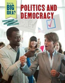 Politics and Democracy Politics and Democracy