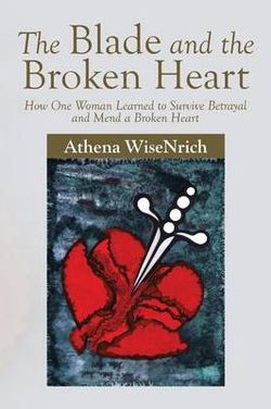 The Blade and the Broken Heart The Blade and the Broken Heart