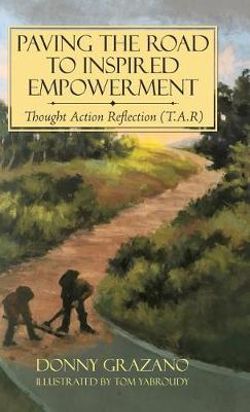 Paving the Road to Inspired Empowerment Paving the Road to Inspired Empowerment