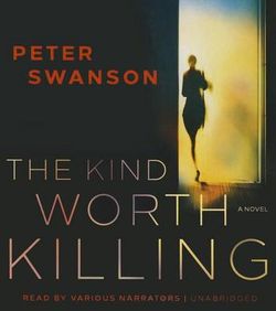 The Kind Worth Killing Lib/E The Kind Worth Killing Lib/E
