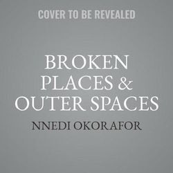 Broken Places and Outer Spaces Broken Places and Outer Spaces