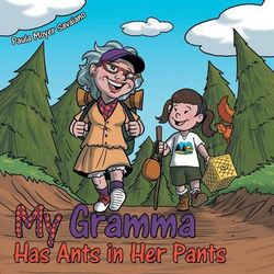My Gramma Has Ants in Her Pants My Gramma Has Ants in Her Pants