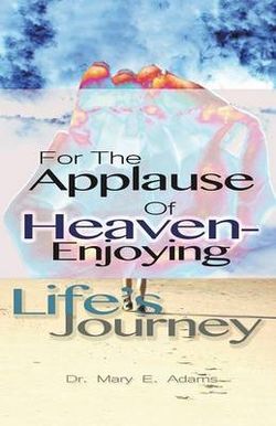 For the Applause of Heaven For the Applause of Heaven