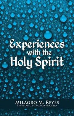 Experiences with the Holy Spirit Experiences with the Holy Spirit