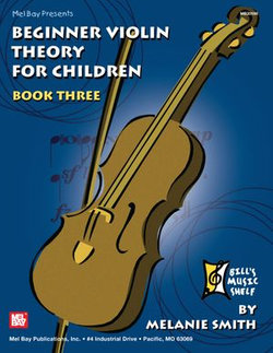 Beginner Violin Theory for Children, Book Three Beginner Violin Theory for Children, Book Three