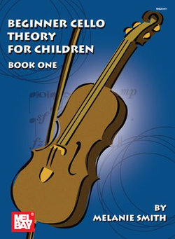 Beginner Cello Theory for Children, Book One Beginner Cello Theory for Children, Book One