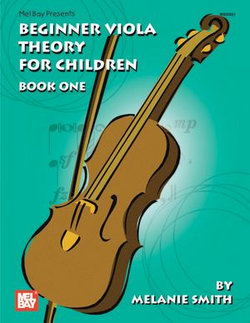 Beginner Viola Theory for Children, Book One Beginner Viola Theory for Children, Book One