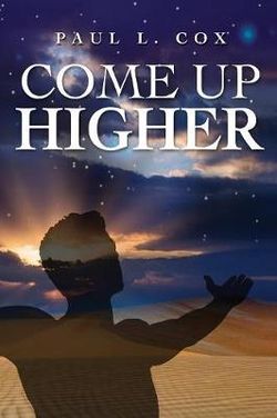 Come Up Higher Come Up Higher