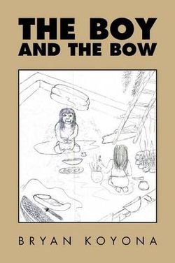 The Boy and the Bow The Boy and the Bow