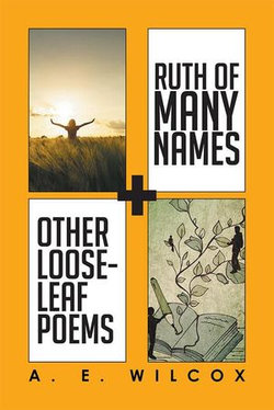 Ruth of Many Names + Other Loose-Leaf Poems Ruth of Many Names + Other Loose-Leaf Poems