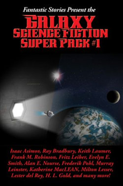 Fantastic Stories Present the Galaxy Science Fiction Super Pack #1 Fantastic Stories Present the Galaxy Science Fiction Super Pack #1