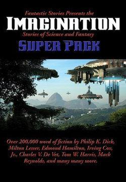Fantastic Stories Presents the Imagination (Stories of Science and Fantasy) Super Pack Fantastic Stories Presents the Imagination (Stories of Science and Fantasy) Super Pack