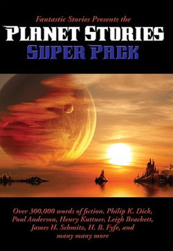 Fantastic Stories Presents the Planet Stories Super Pack Fantastic Stories Presents the Planet Stories Super Pack