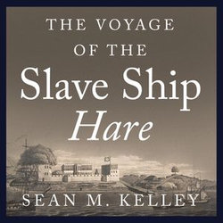 The Voyage of the Slave Ship Hare The Voyage of the Slave Ship Hare